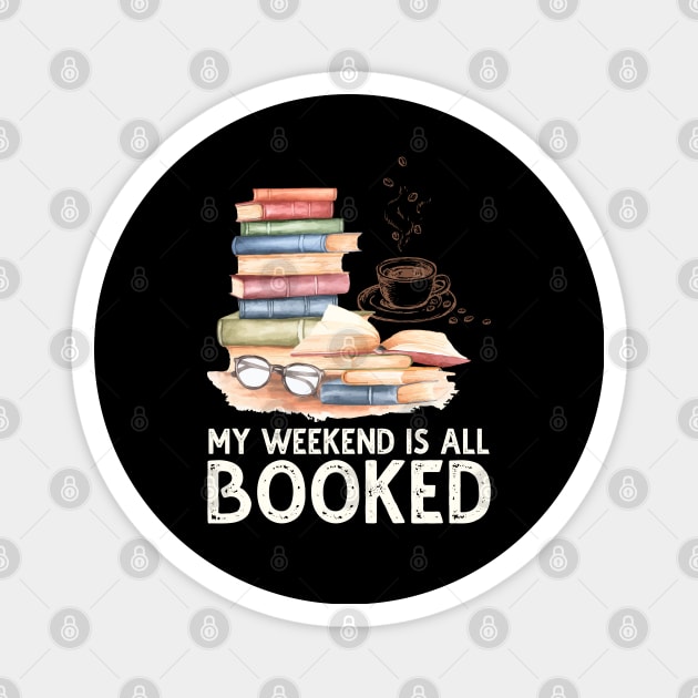 My Weekend Is All Booked Magnet by DragonTees